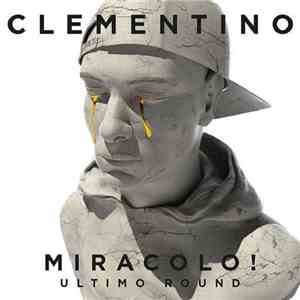Clementino - Miracolo! Ultimo Round