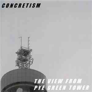 Concretism - The View From Pye Green Tower