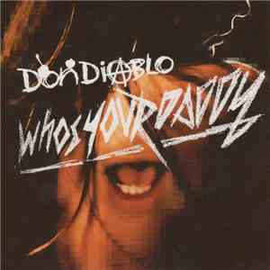 Don Diablo - Who's Your Daddy