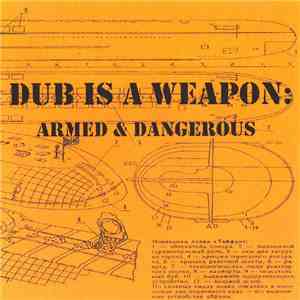Dub Is A Weapon - Armed & Dangerous