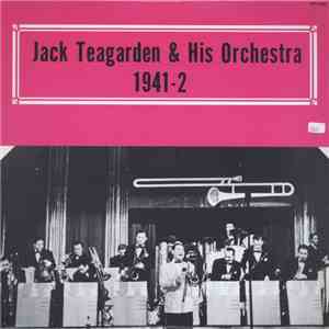 Jack Teagarden And His Orchestra - 1941-2