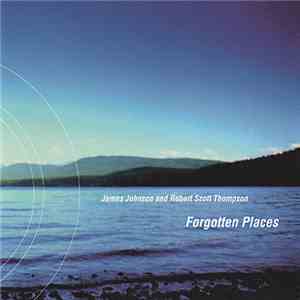 James Johnson & Robert Scott Thompson - Forgotten Places