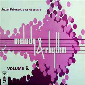 Joze Privsek And His Music - Melody & Rhythm Vol. 6