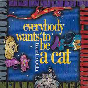 Karl Roth - Everybody Wants To Be A Cat