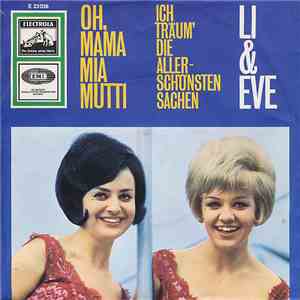 Li & Eve - Oh, Mama Mia Mutti / Ich Träum' Die Allerschönsten Sachen