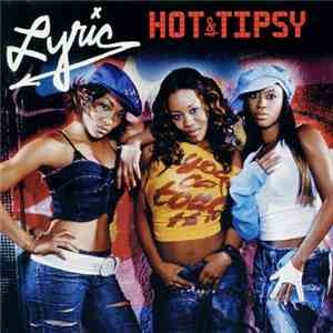 Lyric  - Hot & Tipsy
