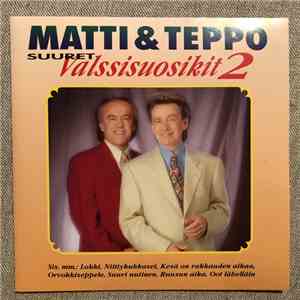 Matti & Teppo - Suuret Valssisuosikit 2
