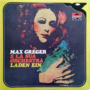 Max Greger E La Sua Orchestra - Max Greger E La Sua Orchestra Laden Ein