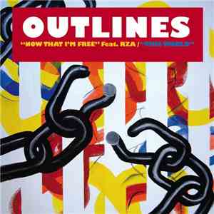 Outlines Feat. RZA - Now That I’m Free / This World