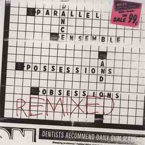 Parallel Dance Ensemble - Possessions And Obsessions Remixed