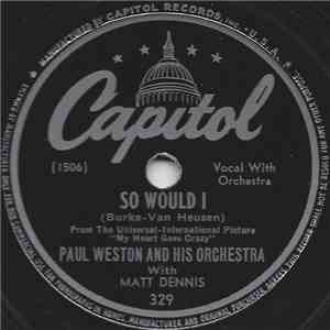 Paul Weston And His Orchestra With Matt Dennis - So Would I