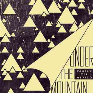 Paxico Via Mexico - Under The Mountain