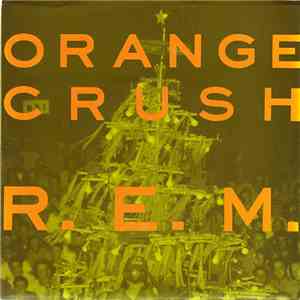 R.E.M. - Orange Crush