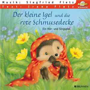 Siegfried Fietz, Irene Fietz - Der Kleine Igel Und Die Rote Schmusedecke