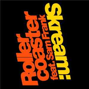 Skream Feat Sam Frank - Rollercoaster