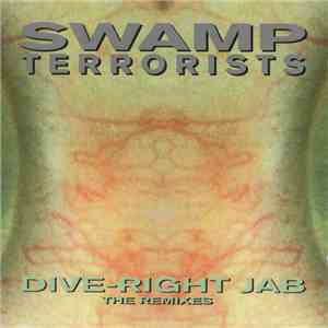 Swamp Terrorists - Dive-Right Jab - The Remixes