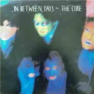 The Cure - In Between Days