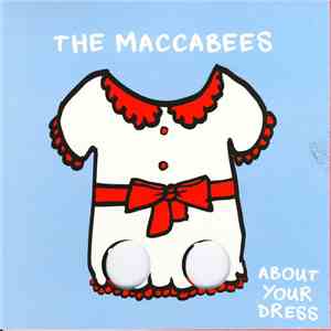 The Maccabees - About Your Dress