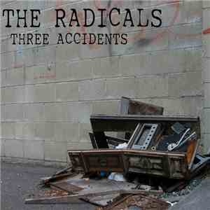 The Radicals  - Three Accidents