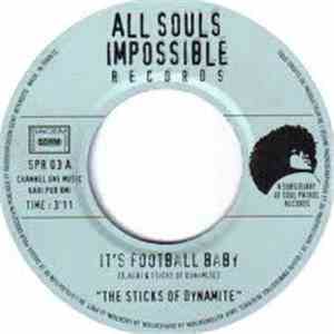 The Sticks Of Dynamite / Prophet Soul - It's Football, Baby / Kick The Habi ...
