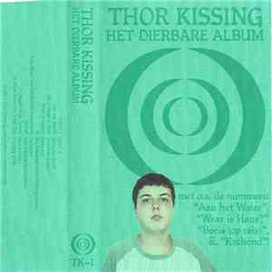 Thor Kissing - Het Dierbare Album