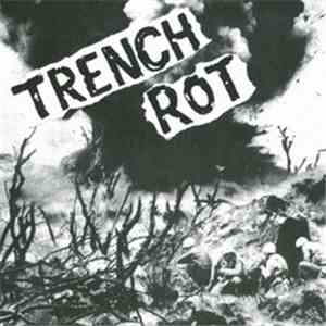 Trench Rot - Trench Rot