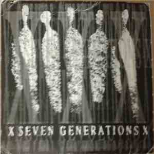 X Seven Generations X - X Seven Generations X
