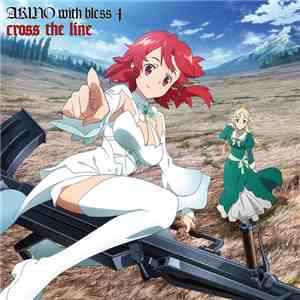AKINO With bless 4 - Cross The Line