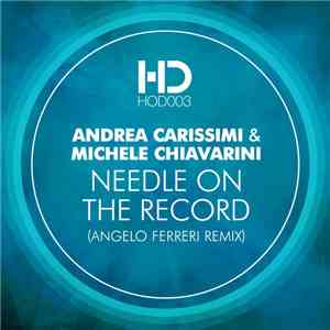 Andrea Carissimi & Michele Chiavarini - Needle On The Record (Angelo Ferrer ...