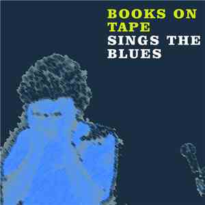 Books On Tape - Books On Tape Sings The Blues