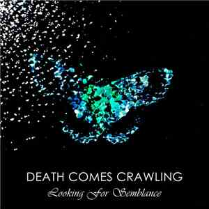 Death Comes Crawling - Looking For Semblance