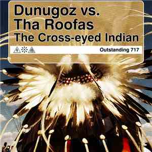 Dunugoz Vs. Tha Roofas - The Cross Eyed Indian