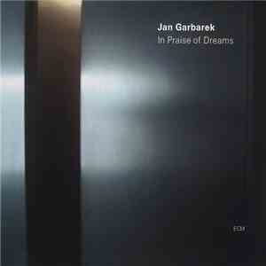 Jan Garbarek - In Praise Of Dreams