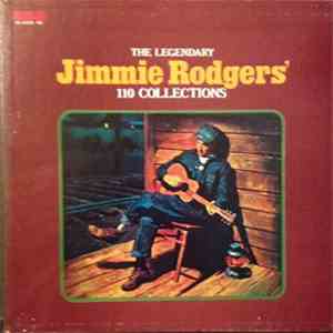 Jimmie Rodgers - The Legendary Jimmie Rodgers 110 Collections
