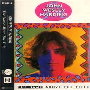 John Wesley Harding - The Name Above The Title