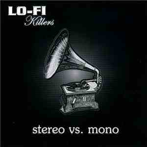 Lo-Fi Killers - Stereo Vs. Mono