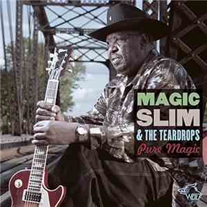 Magic Slim & The Teardrops - Pure Magic