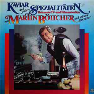 Martin Böttcher Und Sein Orchester - Kaviar Und Andere Spezialitäten
