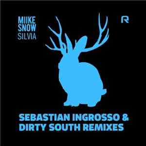 Miike Snow - Silvia (Sebastian Ingrosso & Dirty South Remixes)