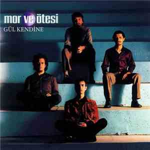 Mor Ve Ötesi - Gül Kendine
