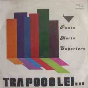 Punto Morto Superiore - Tra Poco Lei