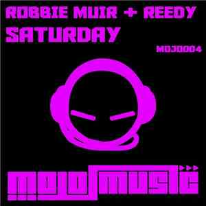 Robbie Muir  + Reedy - Saturday