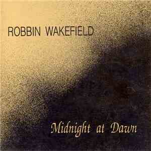Robbin Wakefield - Midnight at Dawn