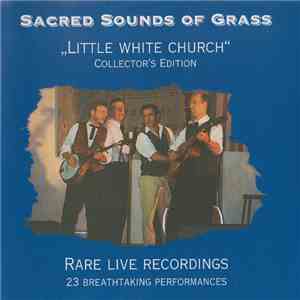 Sacred Sounds Of Grass - Little White Church