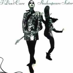 Shakespears Sister - I Don't Care