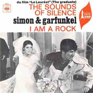 Simon & Garfunkel - The Sounds Of Silence / I Am A Rock