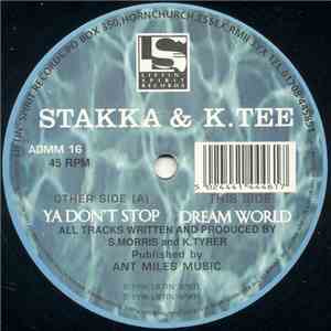 Stakka & K.Tee - Ya Don't Stop / Dream World