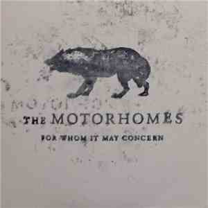 The Motorhomes - For Whom It May Concern