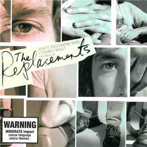 The Replacements - Don't You Know Who I Think I Was? - The Best Of