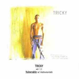 Tricky - Vol 1.1 Vulnerable w / Instrumentals